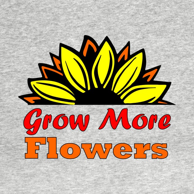 Grow more flowers by InspiredbySunflowers